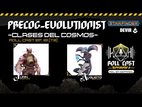 Precog & Evolutionist - Clases del Cosmos- Roll Cast Ep. 181 (T8)