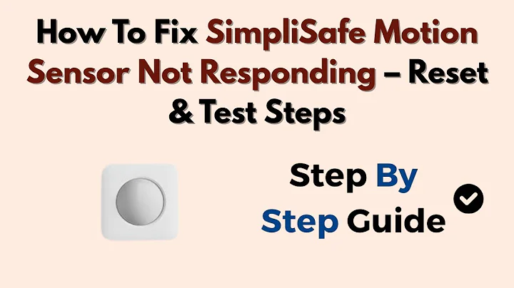 How To Fix SimpliSafe Motion Sensor Not Responding – Reset & Test Steps