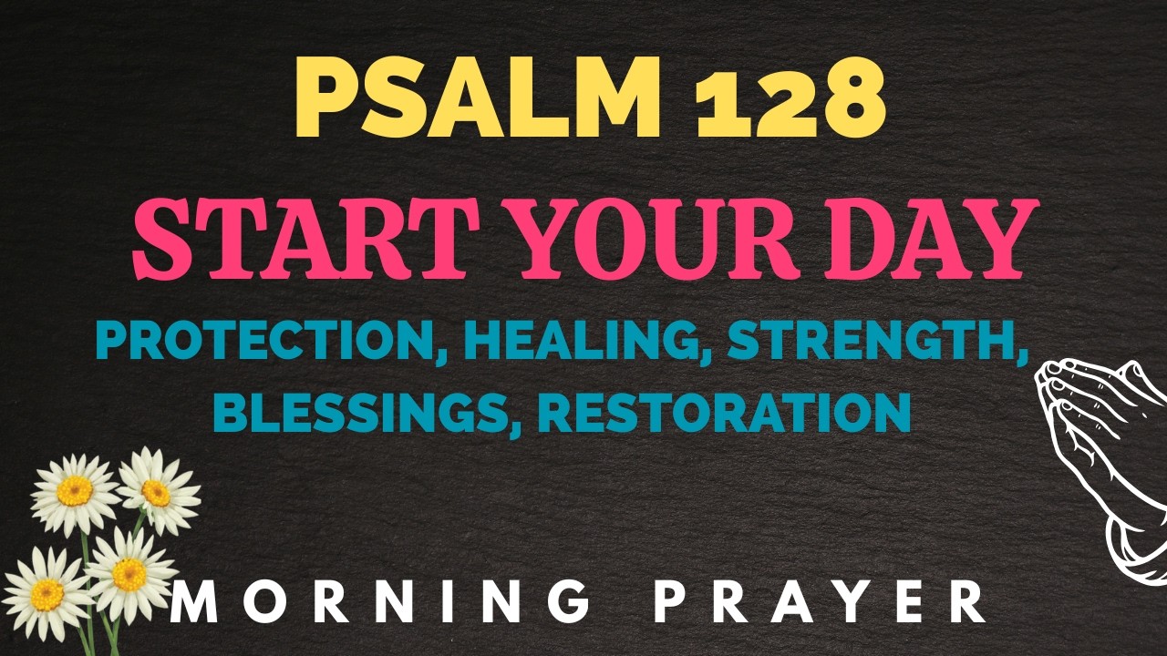 Powerful Prayer for God’s BLESSING and PROSPERITY | Morning Prayer with Psalm 128