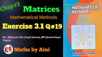 Exercise 3.1 Question 19 Matrices |Mathematical Methods |Bsc Math