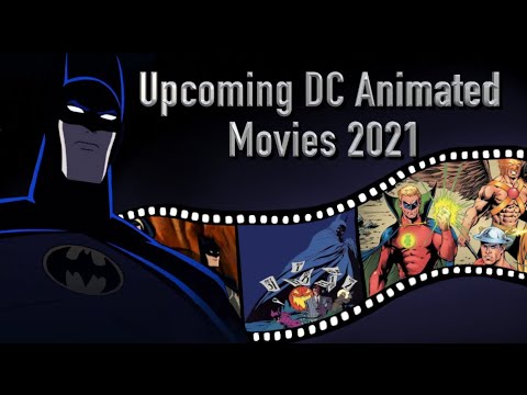 Upcoming Dc Animated Films In 2021 Youtube