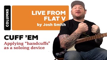 Josh Smith - Applying “handcuffs” as a soloing device