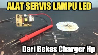 CARA BIKIN ALAT SERVIS LAMPU LED DARI BEKAS CHARGER HP PART 2