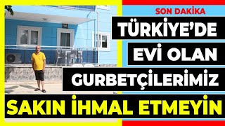 Gurbetçi Hayatının Şokunu Yaşadı Türkiyede Evi Olanlara Uyari Son Dakika Türkçe Haberler