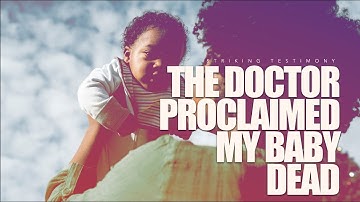 Striking Testimony: The Doctor Proclaimed My Baby Dead