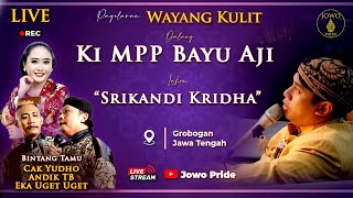 🔴Srikandi Kridha | Ki Bayu Aji Pamungkas BT Cak Yudho, Andik TB & Eka Uget Uget | Hari Jadi Grobogan