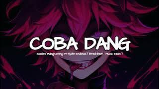 COBA DANG - Ivandra Pulingkareng Ft Hydnn Sndanaa ( Breakbeat - Music Team )