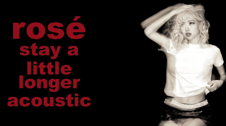 ROSÉ - Stay A Little Longer (Acoustic Version)