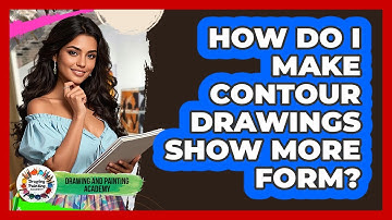 How Do I Make Contour Drawings Show More Form? - Drawing and Painting Academy