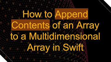 How to Append Contents of an Array to a Multidimensional Array in Swift