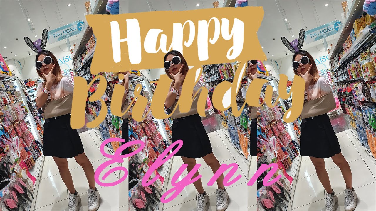Happy Birthday Elynn 20 Tuổi | Official MV