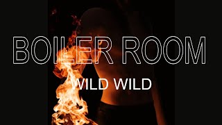 Wild Wild - Boiler Room Lyrics Español
