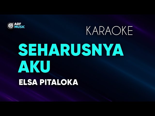 Elsa Pitaloka - Seharusnya Aku Karaoke class=