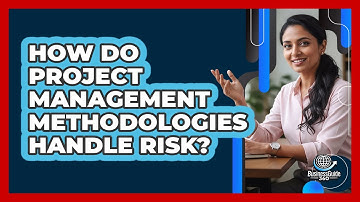 How Do Project Management Methodologies Handle Risk? - BusinessGuide360.com