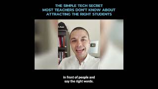 The Simple Tech Secret Most Teachers Don’t Know About Attracting The Right Students