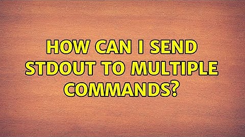 Unix & Linux: How can I send stdout to multiple commands? (9 Solutions!!)