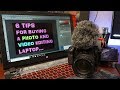6 Tips for Buying a photo/video EDITING laptop