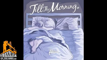 Kehlani - Till the Morning (prod. by Jahaan Sweet) [Thizzler.com]