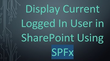 Display Current Logged In User in SharePoint Using SPFx
