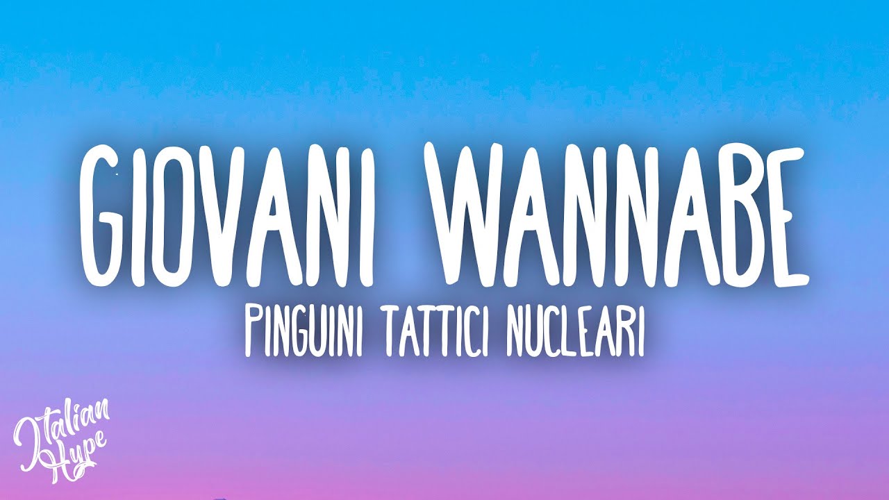 Pinguini Tattici Nucleari - Giovani Wannabe