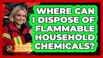 Where Can I Dispose Of Flammable Household Chemicals?