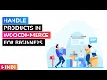 HINDI - How To Manage Products In WooCommerce | 2021 WooCommerce Product Managing Tips