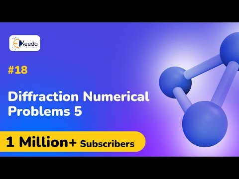 Diffraction Numerical Problems 5 - Diffraction - Engineering Physics 2