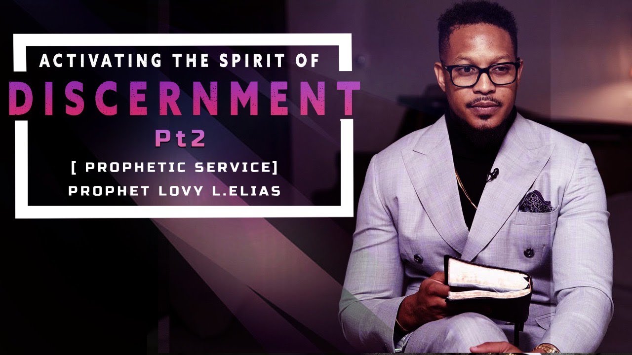 ACTIVATING THE SPIRIT OF DISCERNMENT PT 2 [PROPHETIC SERVICE] by