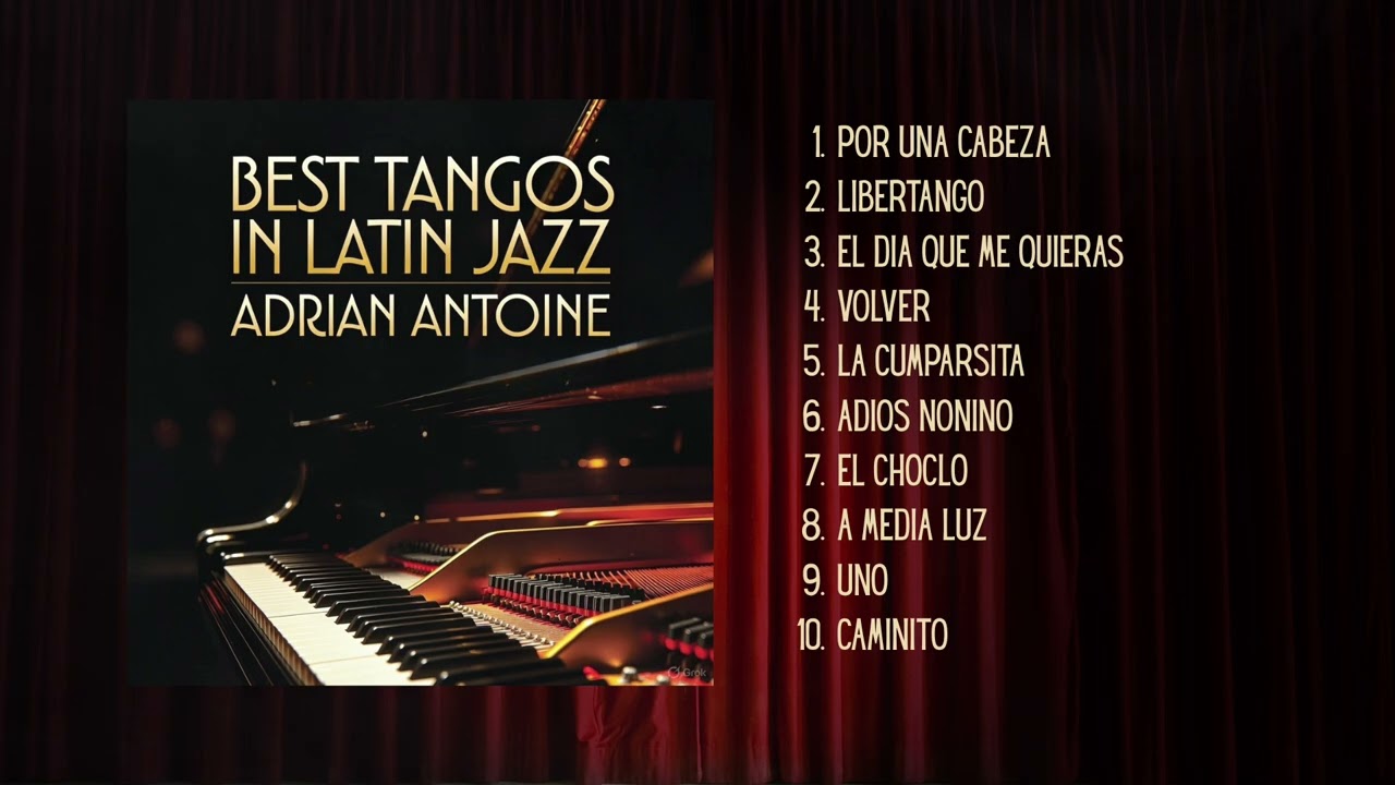 Best Tangos in Latin Jazz – Full Album (Piano Sessions by Adrian