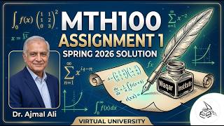MTH100 Assignment 1 Spring 2026 Solution | Dr Ajmal Ali | Virtual University | Waqar Institute
