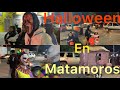 Así se vivió la noche de halloween 🎃 en Matamoros Tamaulipas