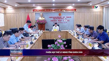 Phiên họp thứ 27 Hội đồng nhân dân tỉnh khoá XVIII
