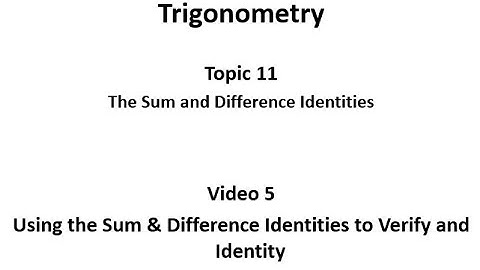 Using the Sum and Difference Identities for Sine to Help Verify an Identity