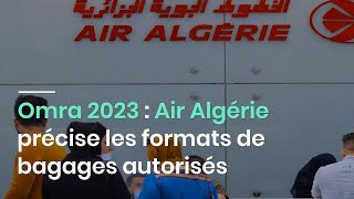 Omra 2023 : Air Algérie précise les formats de bagages autorisés