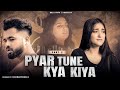 Pyaar tune kya kiya  sad love story  aazam khan  hola boys