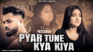 Pyaar Tune Kya Kiya || Sad love story || Aazam khan || Hola boys