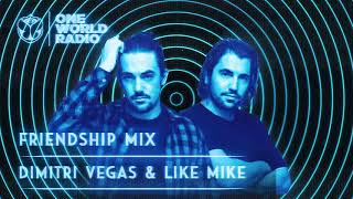 One World Radio   Friendship Mix   Dimitri Vegas \& Like Mike