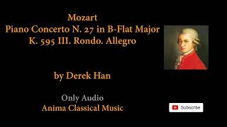 193 - Mozart - Piano Concerto N. 27 in B-Flat Major K. 595 III. Rondo. Allegro - by Derek Han