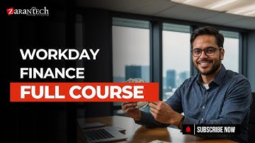 Workday Finance Full Course | ZaranTech