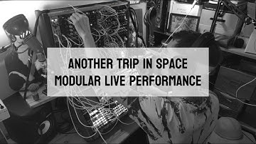 Live modular performance #3 - Another trip in space