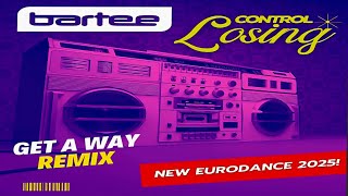 BARTEE - Losing Control (Get A Way Remix)