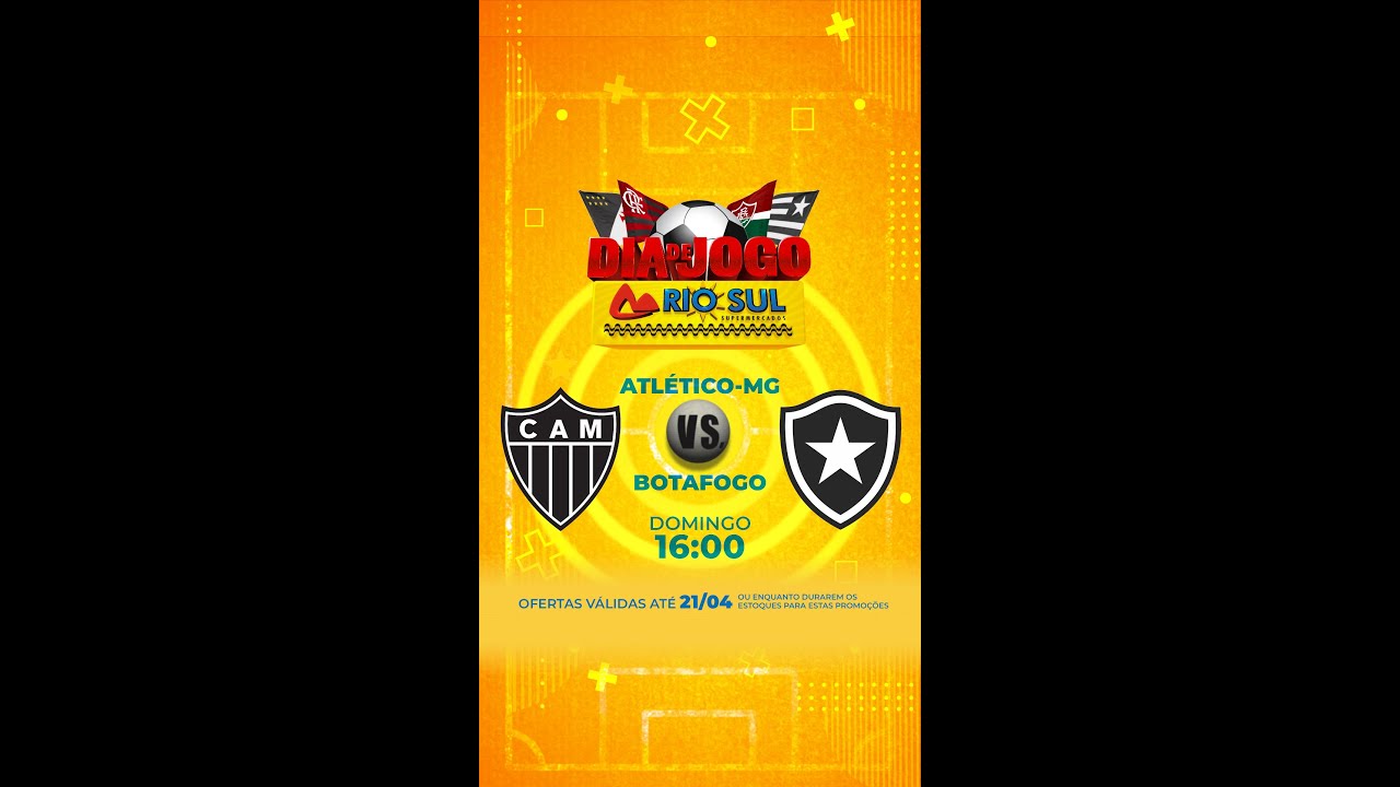Dia de Jogo Rio Sul - Atlético MG X BotaFogo