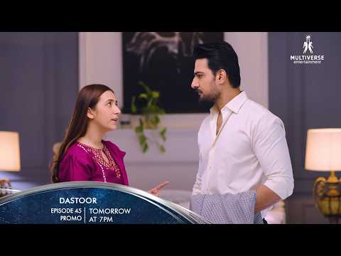 Dastoor Ep 45 Promo Tomorrow at 7PM I Hiba Aziz I Daniyal Afzal I Areej Mohyuddin I Faraz Farooqui