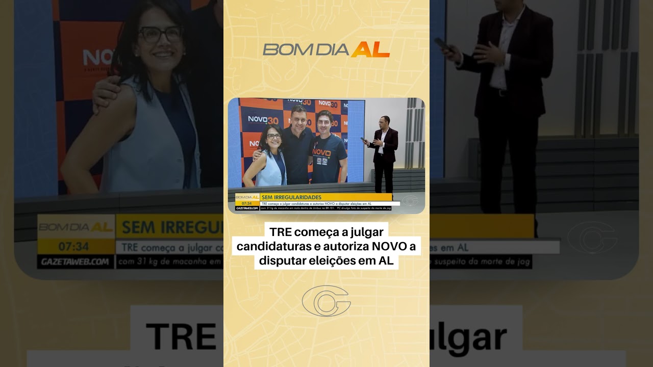 TRE começa a julgar candidaturas e autoriza NOVO a disputar eleições em AL