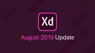 Adobe XD Update | August 2019