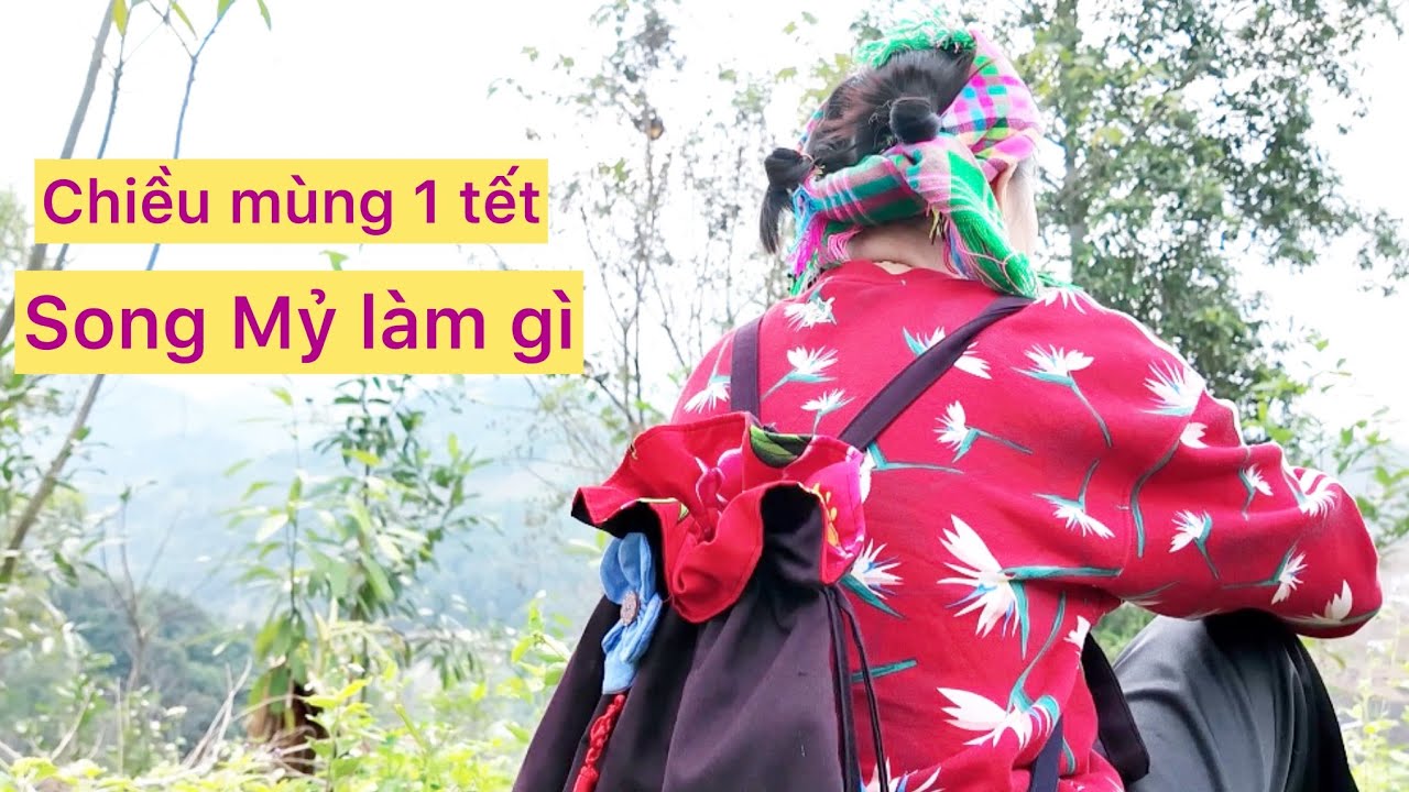 Chiều mùng 1 tết Song Mỷ làm gì 🌸Về quê ăn tết phần 8