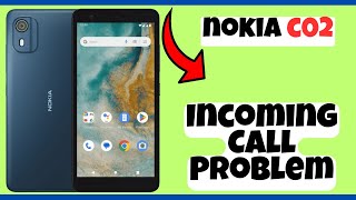 Nokia C02 Incoming Call Not Showing On Display  Incoming Call Problem Fix tutorial