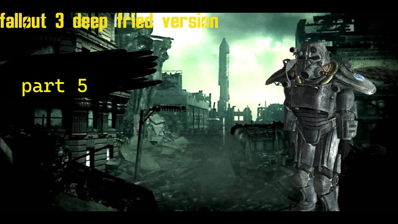 broder hood of teel fallout 3 but deep fried part 5
