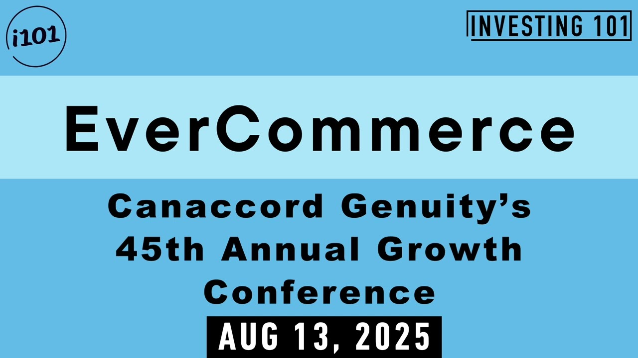 EverCommerce Canaccord Genuity’s 45th Annual Growth Conference | Aug 13, 2025