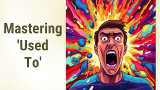 Avoiding Common Mistakes When Describing Past Habits with 'Used To'